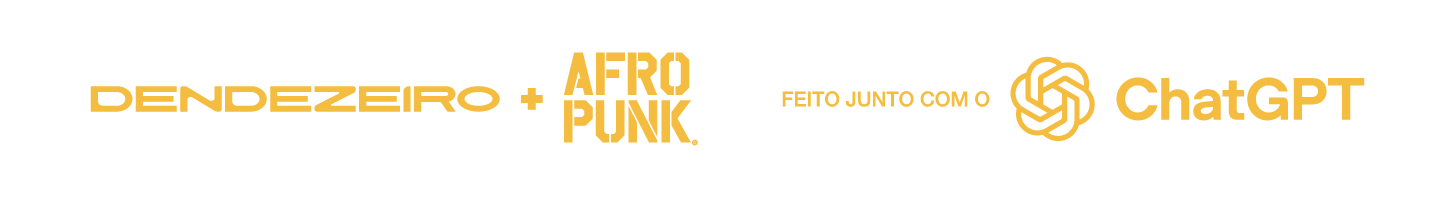Dendezeiro + AFROPUNK, feito junto com o ChatGPT